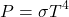 \[ P = \sigma T^4 \]